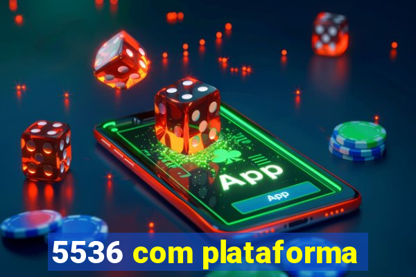 5536 com plataforma